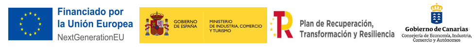 Financiado por la Unión Europea - NextGenerationEU. Gobierno de España, Ministerio de Industria, Comercio y Turismo. Plan de Recuperación, Transformación y Resiliencia. Gobierno de Canarias.